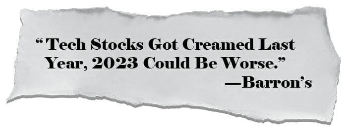 Tech Stocks Got Creamed Last Year, 2023 Could Be Worse. —Barron’s